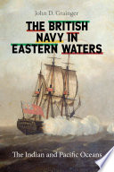 The British Navy in eastern waters : the Indian and Pacific oceans /