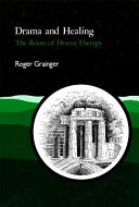 Drama and healing : the roots of drama therapy /
