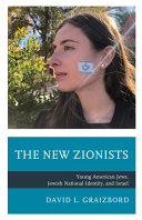 The new Zionists : young American Jews, Jewish national identity, and Israel /