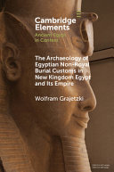 The archaeology of Egyptian non-royal burial customs in New Kingdom Egypt and its empire /