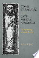 Tomb treasures of the late Middle Kingdom : the archaeology of female burials /