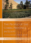 People of the Cobra province in Egypt : a local history, 4000 to 1550 BC /