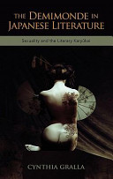 The demimonde in Japanese literature : sexuality and the literary Karyûkai /