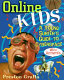Online kids : a young surfer's guide to cyberspace /