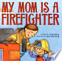 My mom is a firefighter /