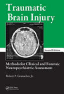 Traumatic brain injury : methods for clinical & forensic neuropsychiatric assessment /