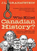 Who killed Canadian history? /
