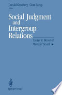 Social Judgment and Intergroup Relations : Essays in Honor of Muzafer Sherif /