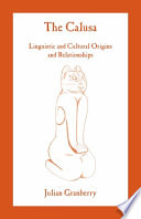 The Calusa : linguistic and cultural origins and relationships /