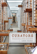 Curators : behind the scenes of natural history museums /