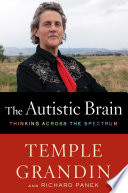 The autistic brain : thinking across the spectrum /