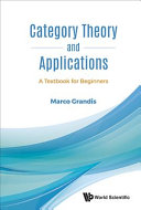 Category theory and applications : a textbook for beginners /