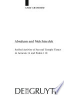 Abraham and Melchizedek : scribal activity of Second Temple times in Genesis 14 and Psalm 110 /