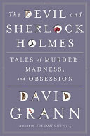 The devil and Sherlock Holmes : tales of murder, madness, and obsession /