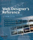 Web designer's reference : an integrated approach to web design with XHTML and CSS /