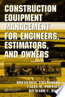 Construction equipment management for engineers, estimators, and owners /