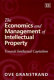 The economics and management of intellectual property : towards intellectual capitalism /