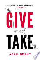 Give and take : a revolutionary approach to success /