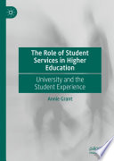 The role of student services in higher education : university and the student experience /