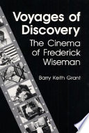 Voyages of discovery : the cinema of Frederick Wiseman /