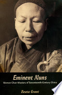 Eminent nuns : women Chan masters of seventeenth-century China /