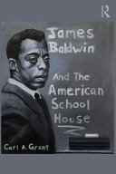 James Baldwin and the American schoolhouse /