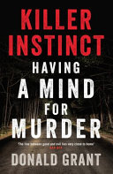 Killer instinct : having a mind for murder /