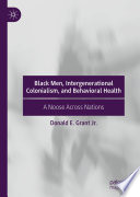Black men, intergenerational colonialism, and behavioral health : a noose across nations /
