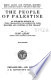 The people of Palestine : an enlarged ed. of The peasantry of Palestine, life, manners, and customs of the village /