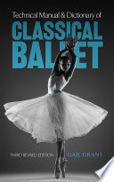 Technical manual and dictionary of classical ballet /