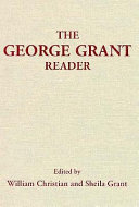 The George Grant reader /