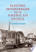 Electric interurbans and the American people /