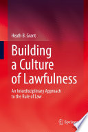 Building a Culture of Lawfulness : An Interdisciplinary Approach to the Rule of Law /