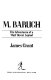 Bernard M. Baruch : the adventures of a Wall Street legend /