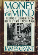 Money of the mind : borrowing and lending in America from the Civil War to Michael Milken /