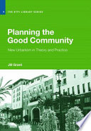 Planning the good community : new urbanism in theory and practice /