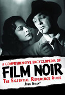 A comprehensive encyclopedia of film noir : the essential reference guide /