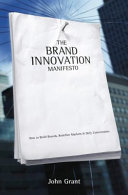 The brand innovation manifesto : how to build brands, redefine markets and defy conventions /