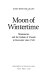 Moon of wintertime : missionaries and the Indians of Canada in encounter since 1534 /