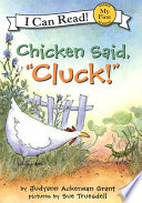 Chicken said, "Cluck!" /