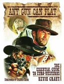 Any gun can play : the essential guide to Euro-westerns /