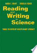 Reading and writing in science : tools to develop disciplinary literacy /