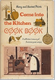 Mary and Vincent Price's come into the kitchen cook book ; a collector's treasury of America's great recipes /