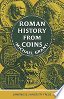 Roman history from coins ; some uses of the imperial coinage to the historian.