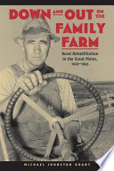 Down and out on the family farm : rural rehabilitation in the Great Plains, 1929-1945 /