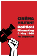 Cinéma militant : political filmmaking and May 1968 /