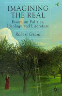 Imagining the real : essays on politics, ideology and literature /