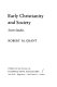 Early Christianity and society : seven studies /