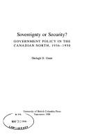 Sovereignty or security? : government policy in the Canadian north, 1936-1950 /