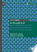 On the path to AI : Law's prophecies and the conceptual foundations of the machine learning age /